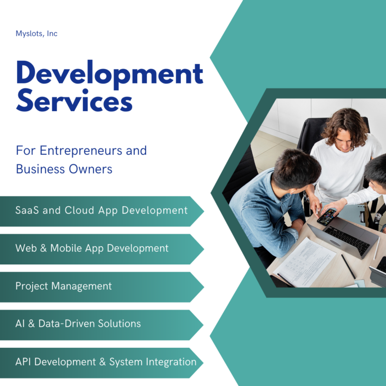 Development Services by Myslots, Inc – SaaS, Web & Mobile App Development, Project Management, AI Solutions, and API Integration for Entrepreneurs & Business Owners